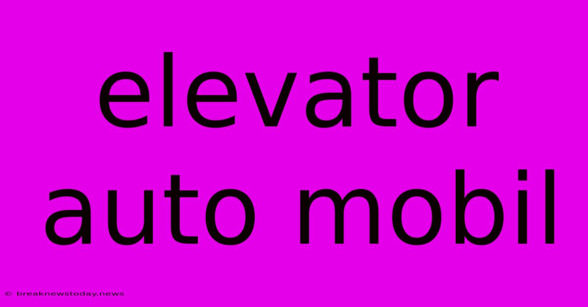 Elevator Auto Mobil