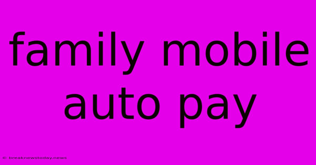 Family Mobile Auto Pay