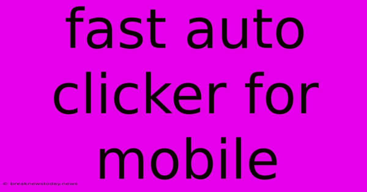 Fast Auto Clicker For Mobile