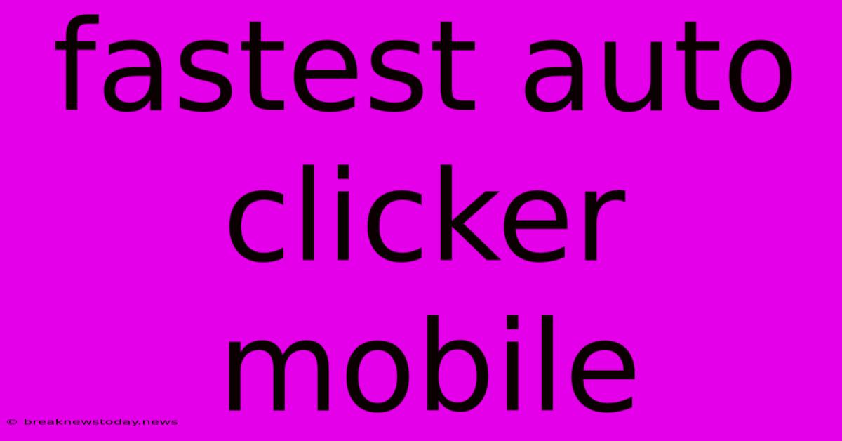 Fastest Auto Clicker Mobile