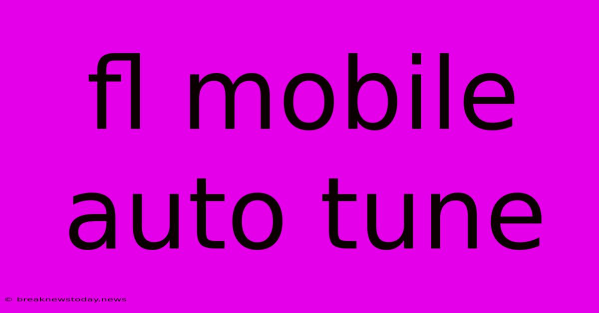 Fl Mobile Auto Tune