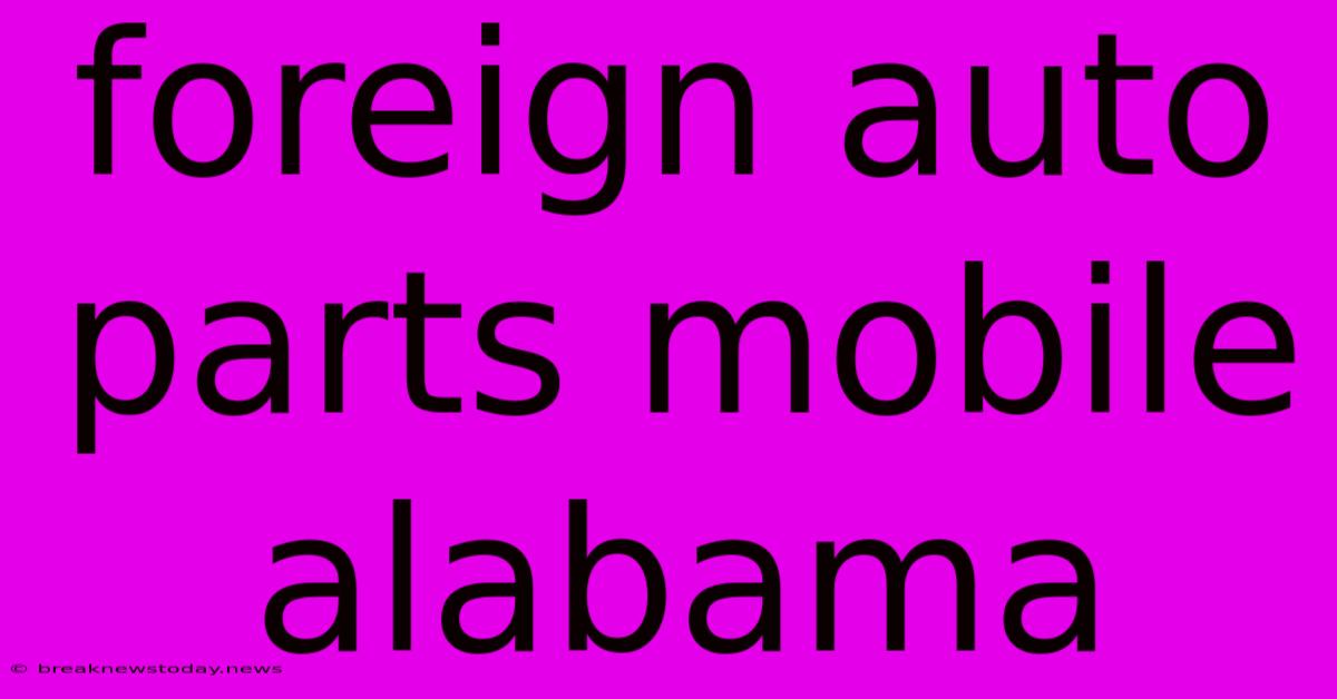 Foreign Auto Parts Mobile Alabama