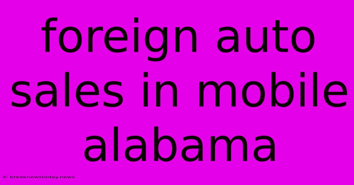 Foreign Auto Sales In Mobile Alabama