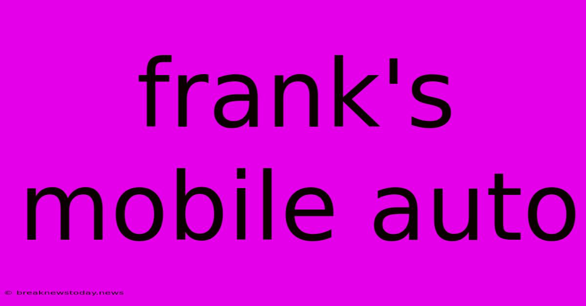 Frank's Mobile Auto