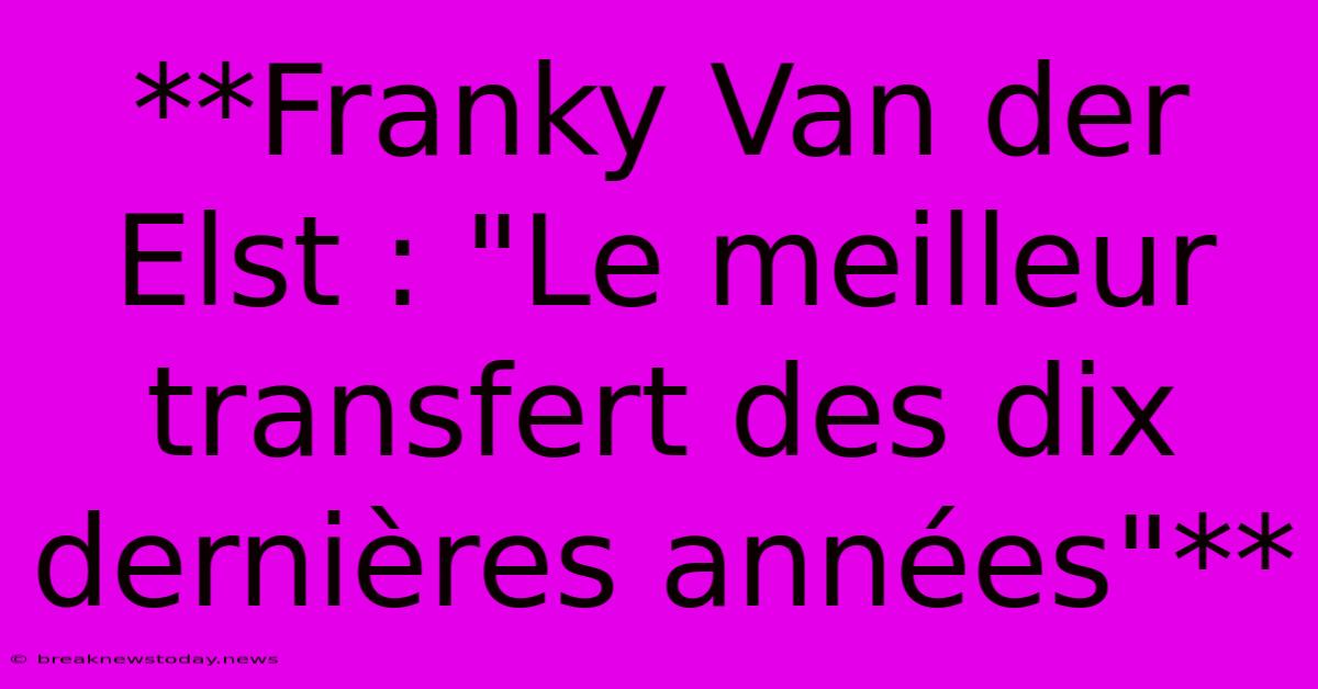 **Franky Van Der Elst : 