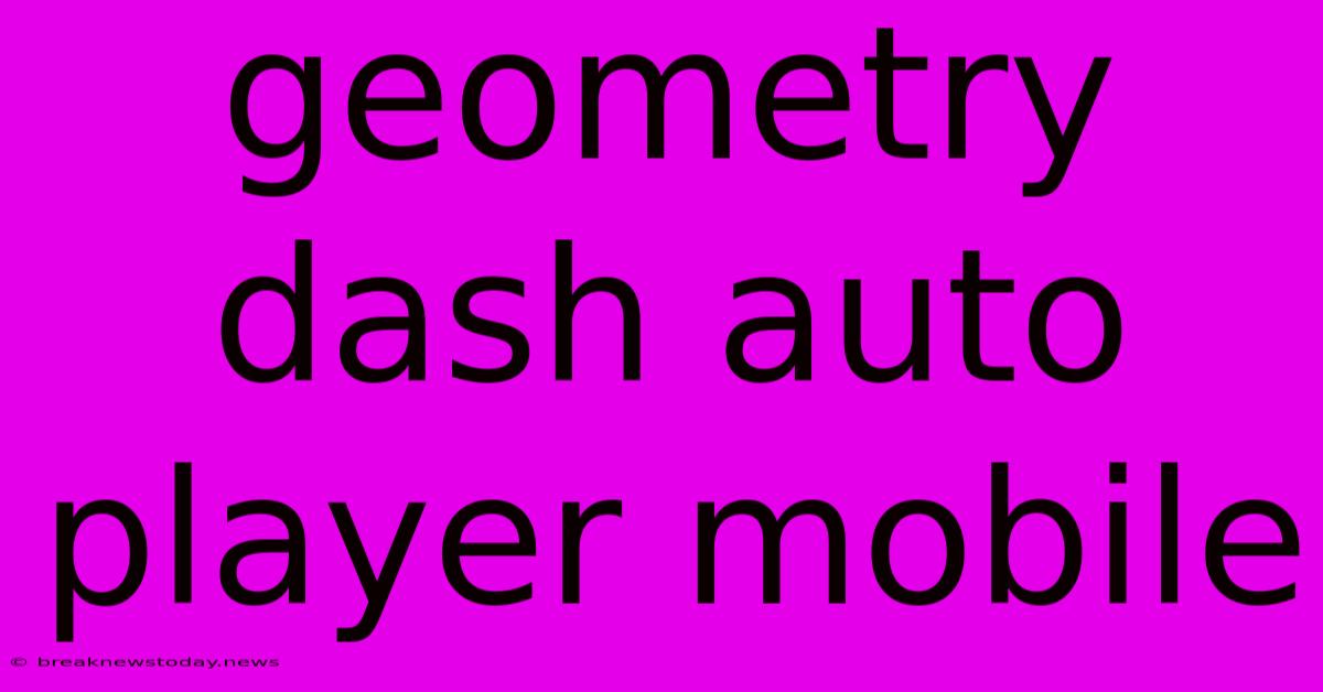 Geometry Dash Auto Player Mobile