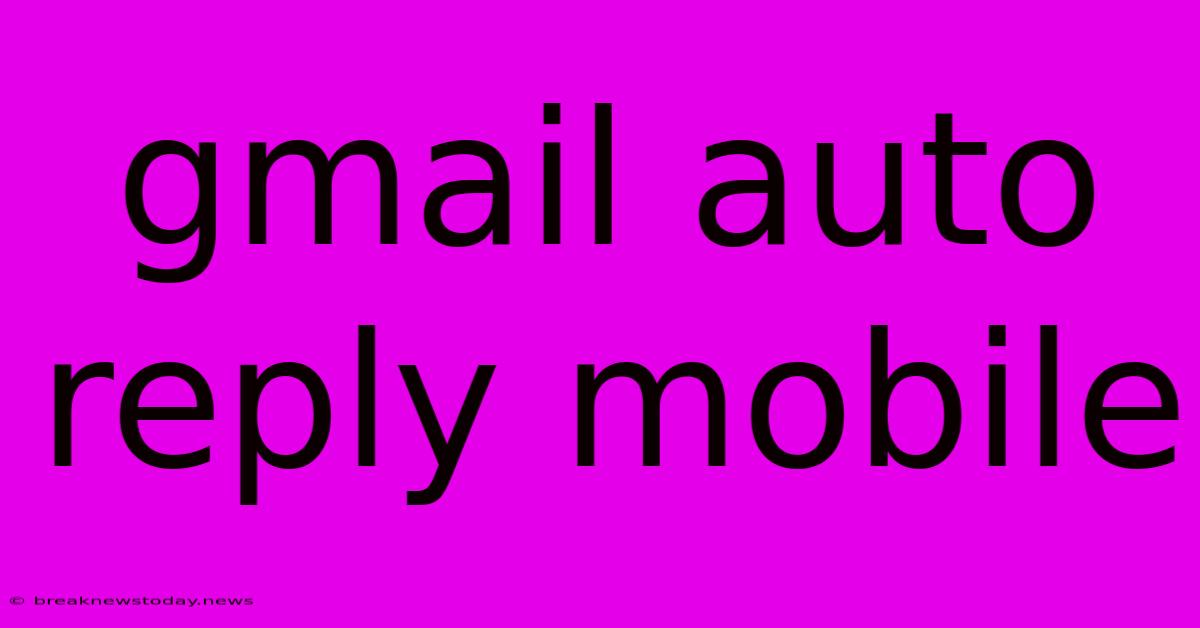 Gmail Auto Reply Mobile