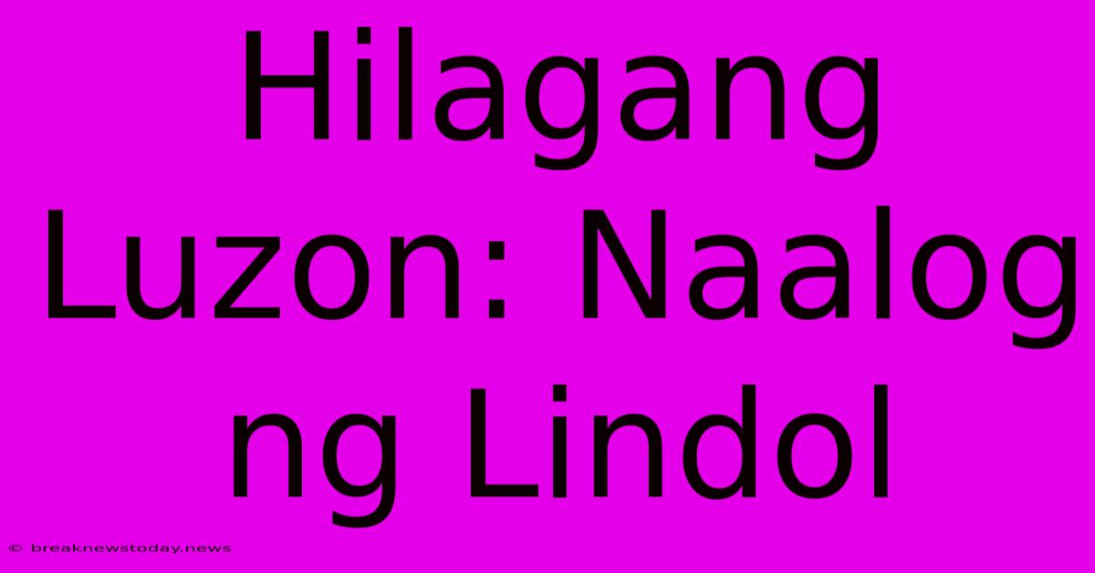 Hilagang Luzon: Naalog Ng Lindol 