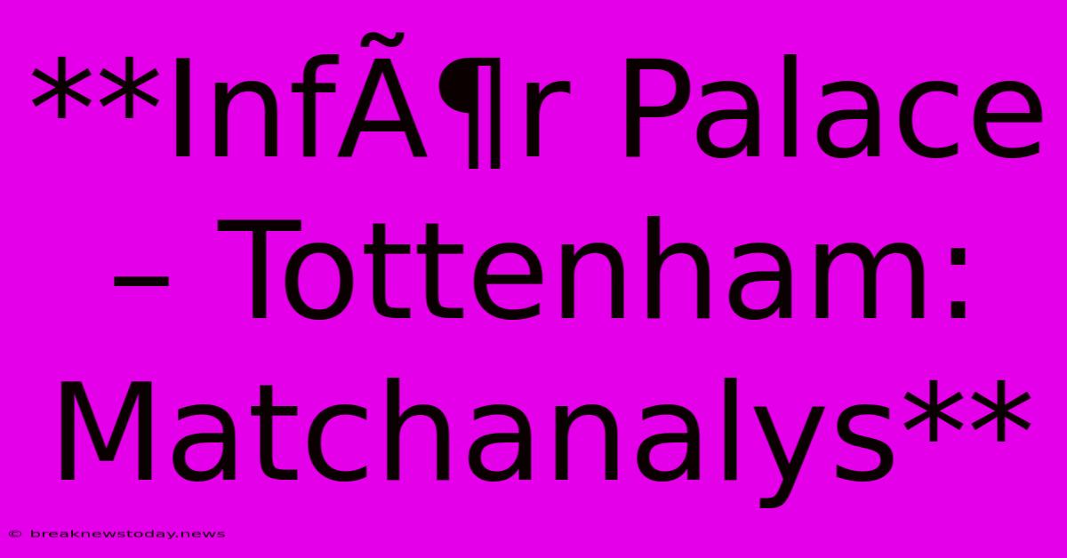 **InfÃ¶r Palace – Tottenham: Matchanalys**