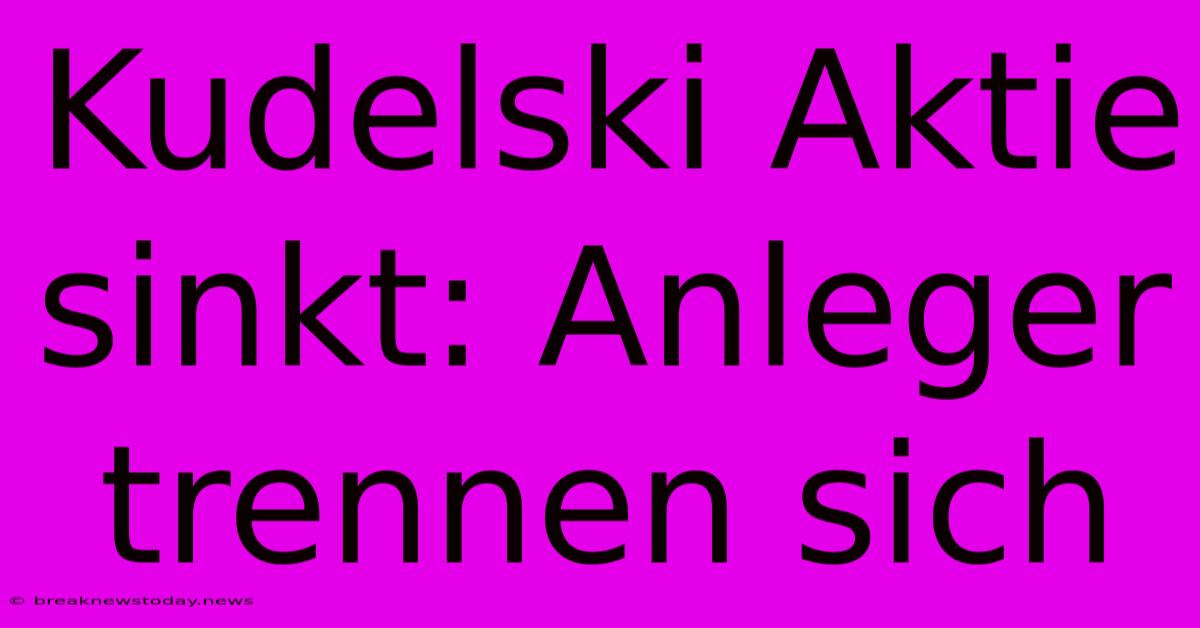 Kudelski Aktie Sinkt: Anleger Trennen Sich 