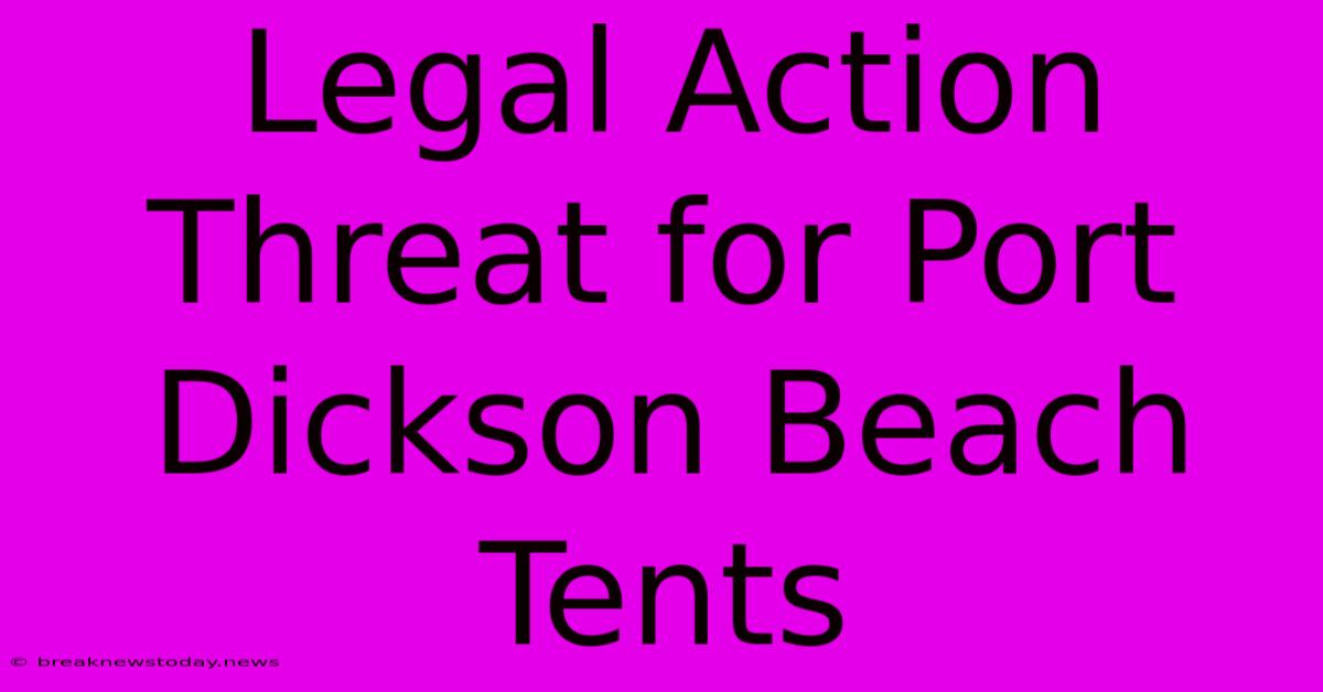 Legal Action Threat For Port Dickson Beach Tents