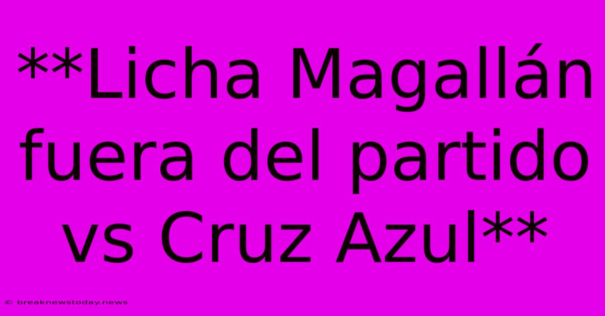 **Licha Magallán Fuera Del Partido Vs Cruz Azul**