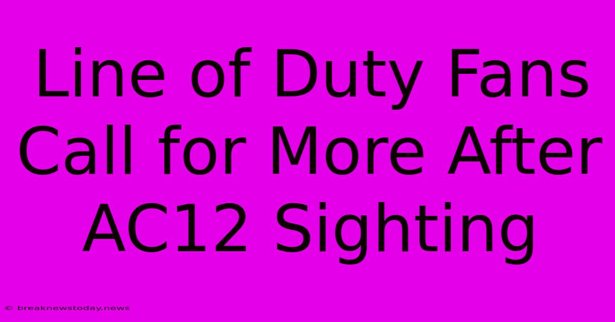 Line Of Duty Fans Call For More After AC12 Sighting 