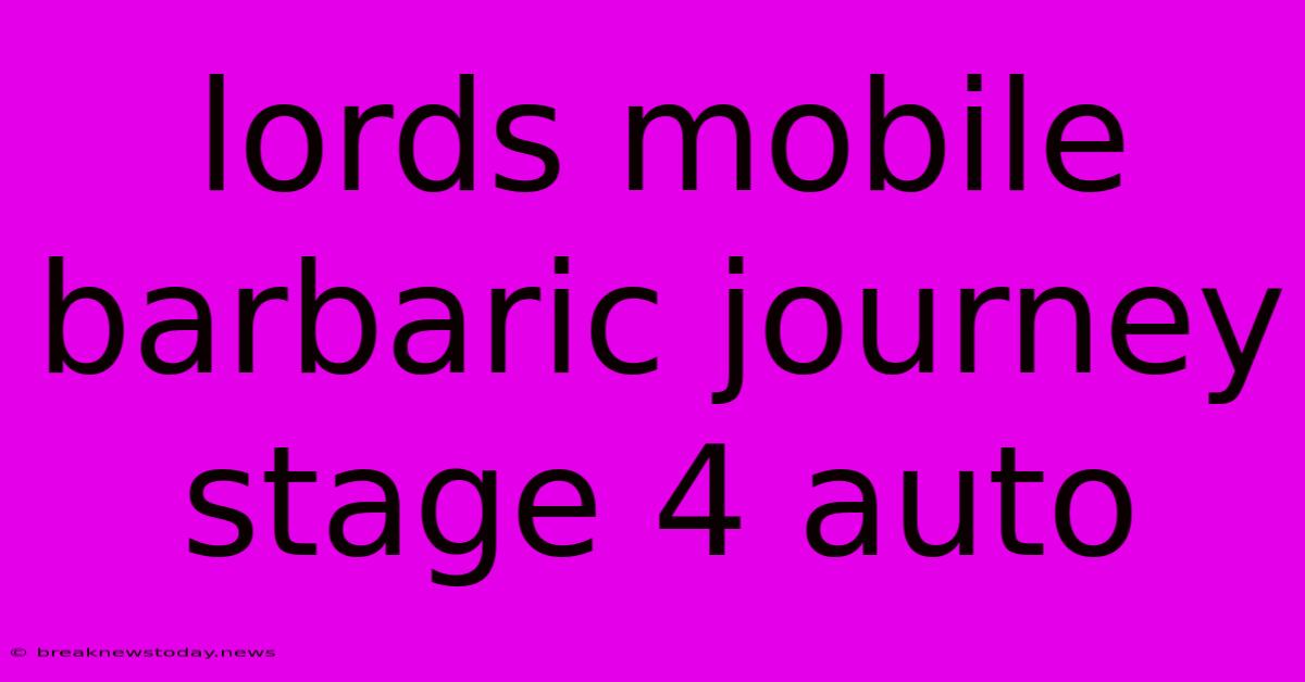 Lords Mobile Barbaric Journey Stage 4 Auto