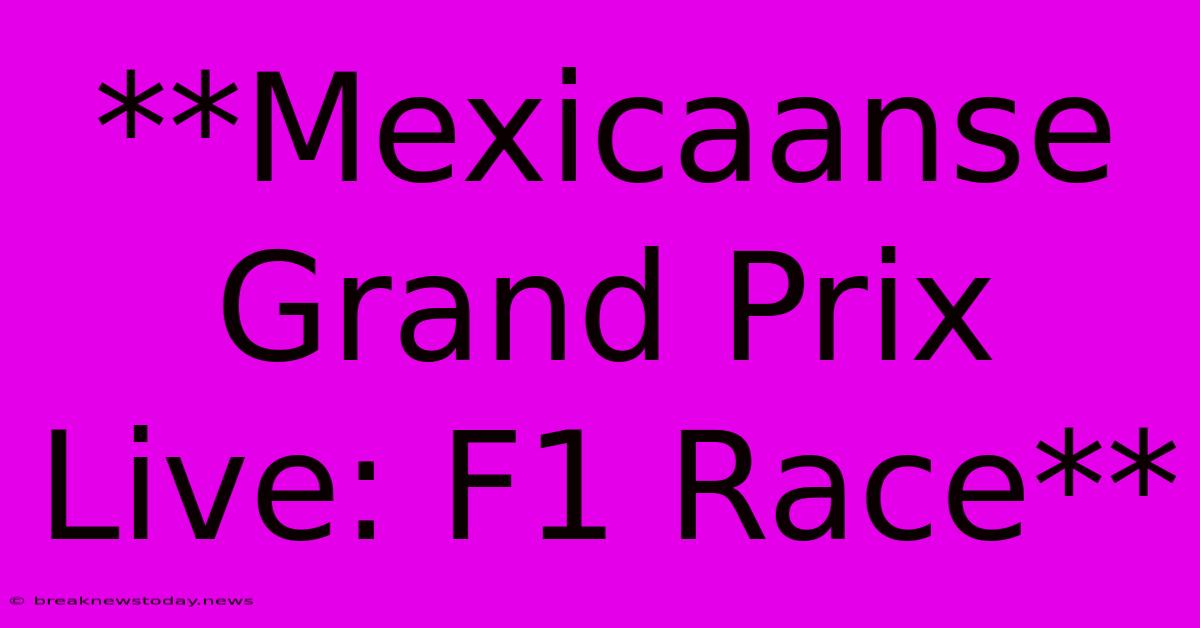 **Mexicaanse Grand Prix Live: F1 Race**