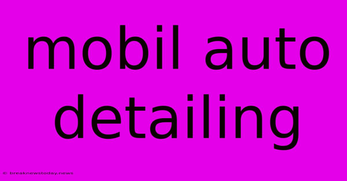 Mobil Auto Detailing