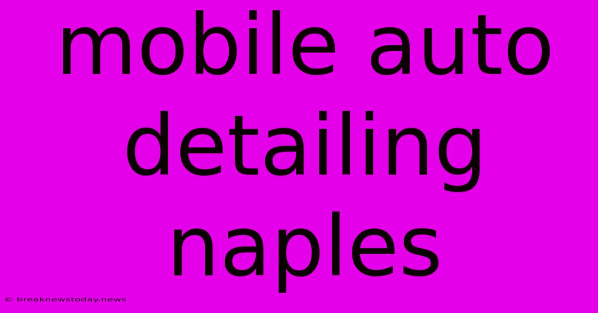 Mobile Auto Detailing Naples