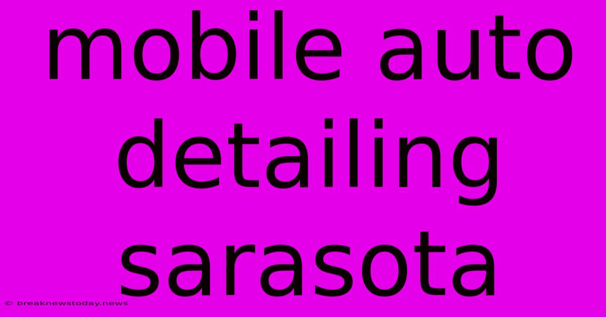 Mobile Auto Detailing Sarasota