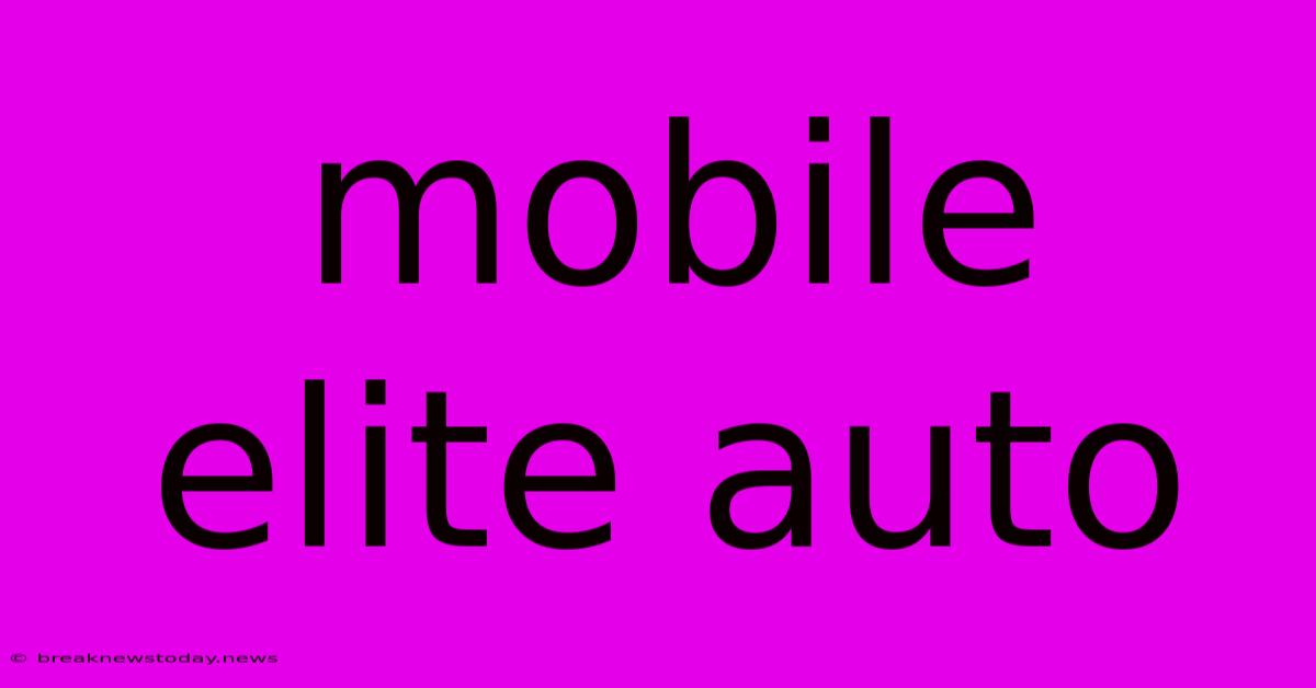 Mobile Elite Auto