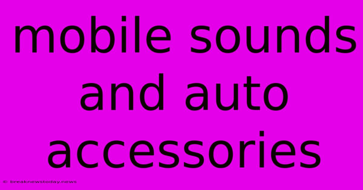 Mobile Sounds And Auto Accessories