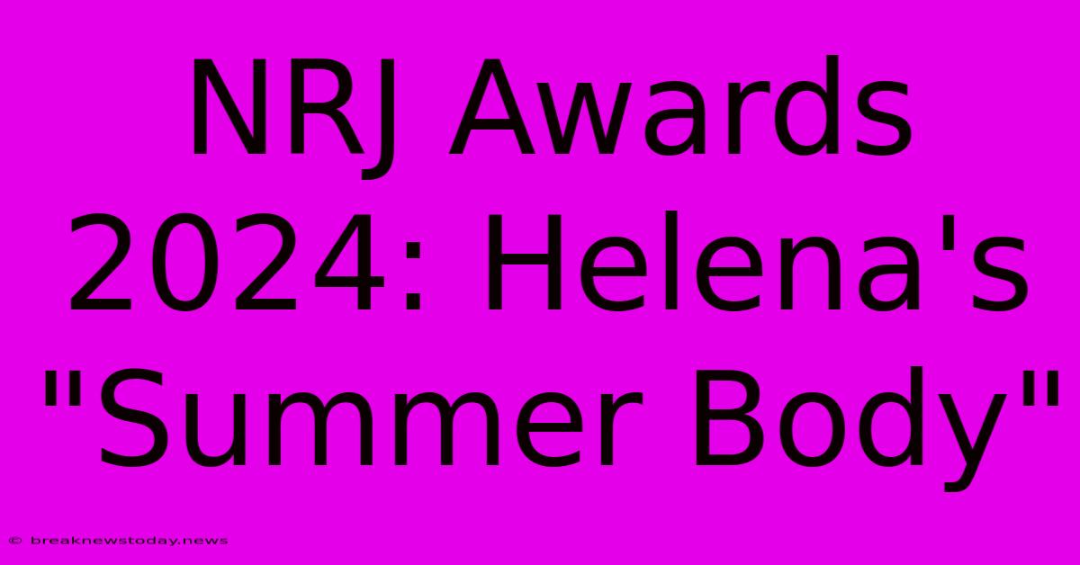 NRJ Awards 2024: Helena's 