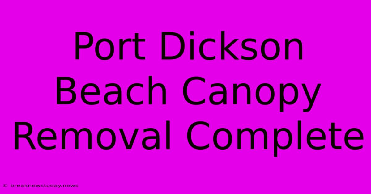 Port Dickson Beach Canopy Removal Complete