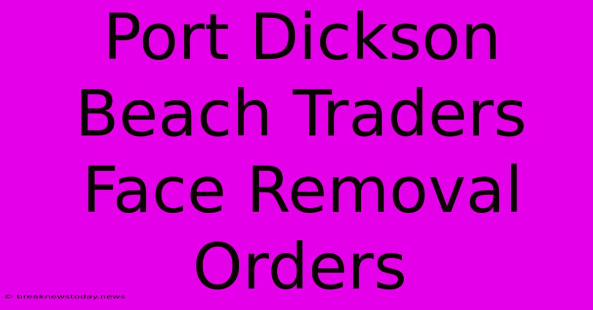 Port Dickson Beach Traders Face Removal Orders 