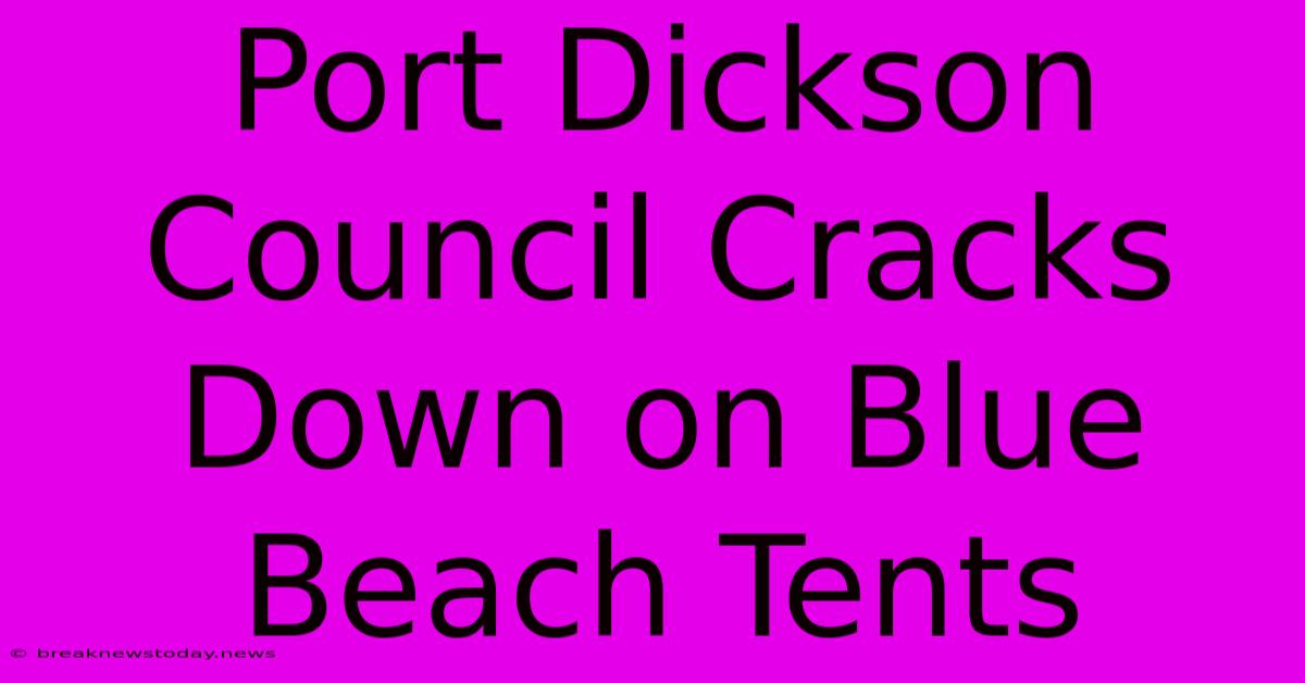 Port Dickson Council Cracks Down On Blue Beach Tents