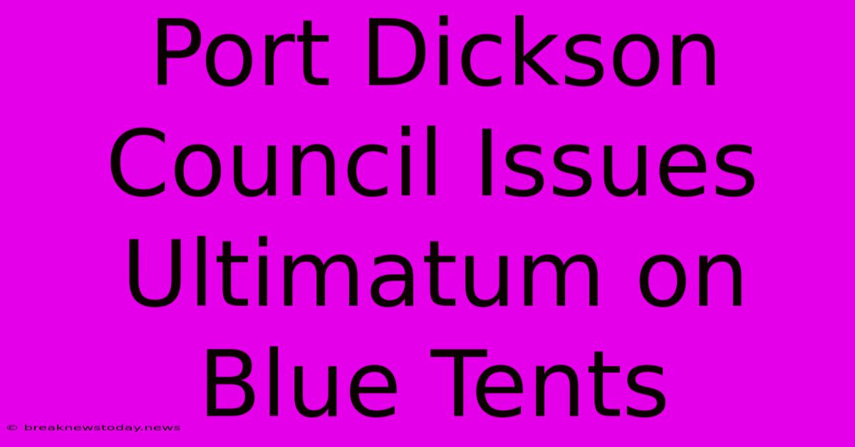 Port Dickson Council Issues Ultimatum On Blue Tents