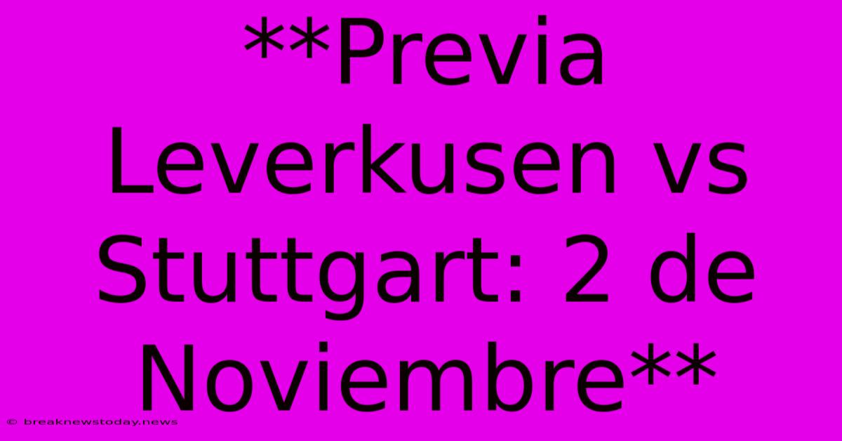 **Previa Leverkusen Vs Stuttgart: 2 De Noviembre** 