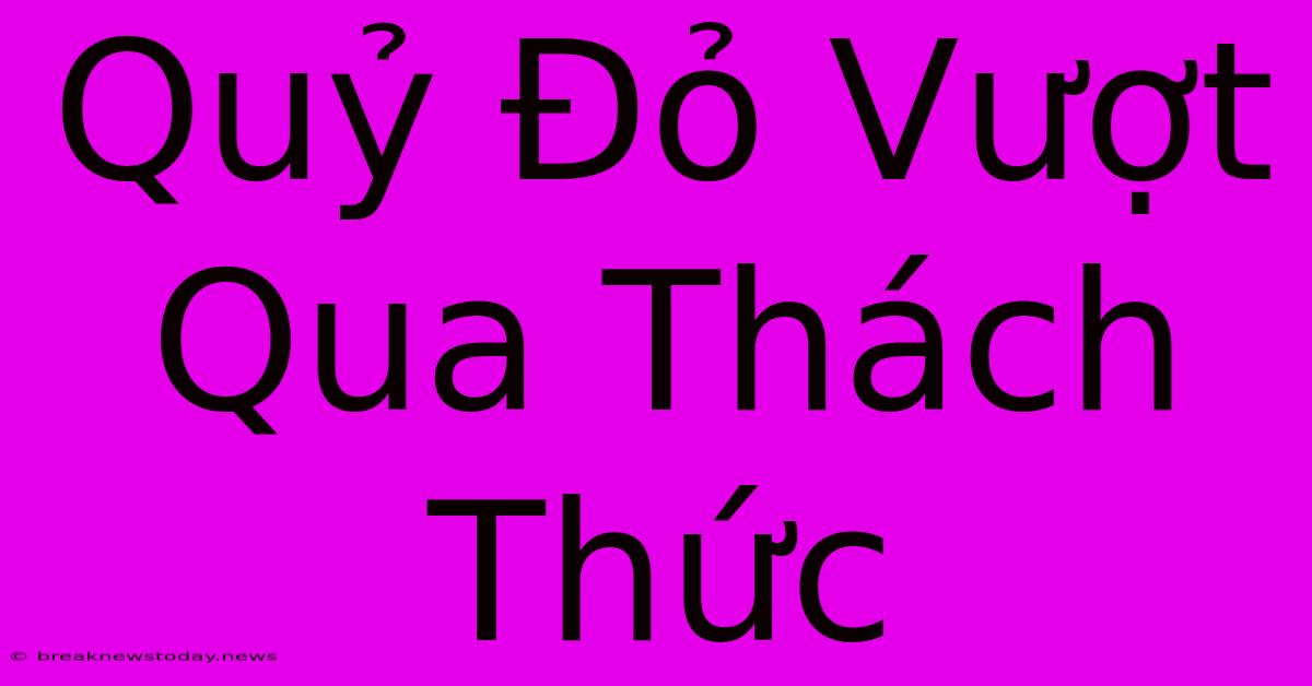 Quỷ Đỏ Vượt Qua Thách Thức