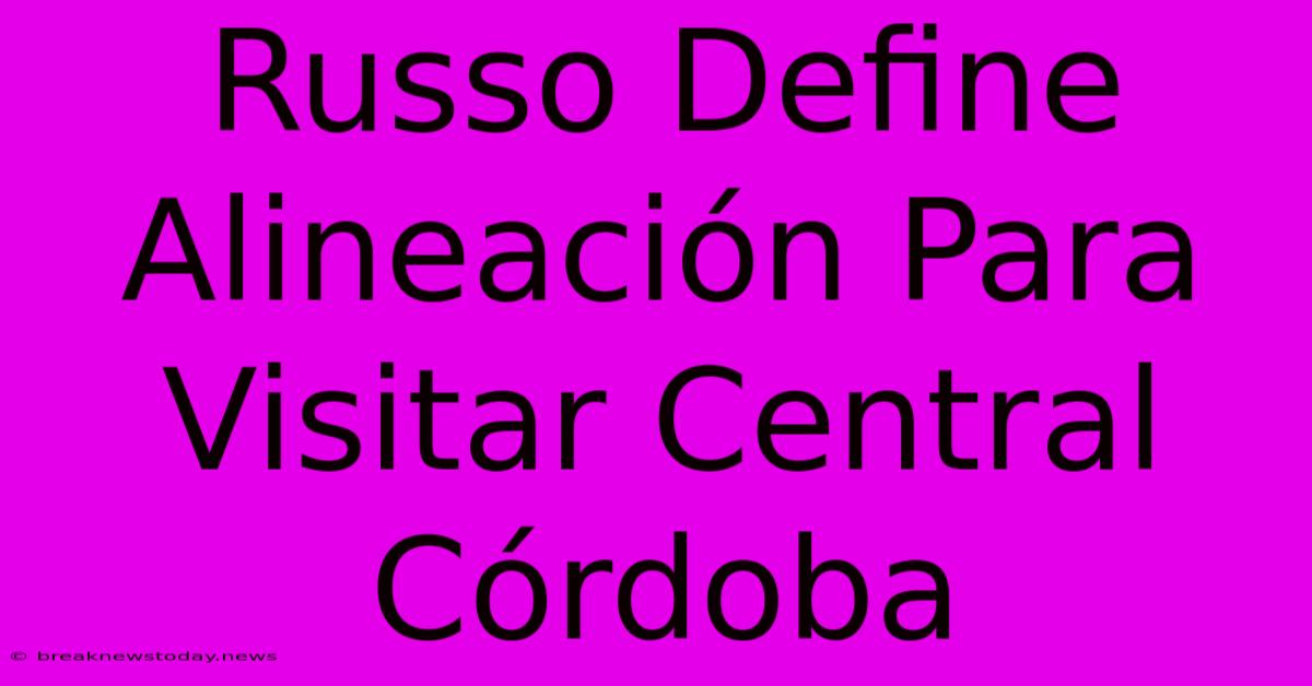 Russo Define Alineación Para Visitar Central Córdoba