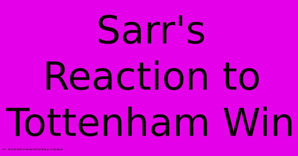 Sarr's Reaction To Tottenham Win