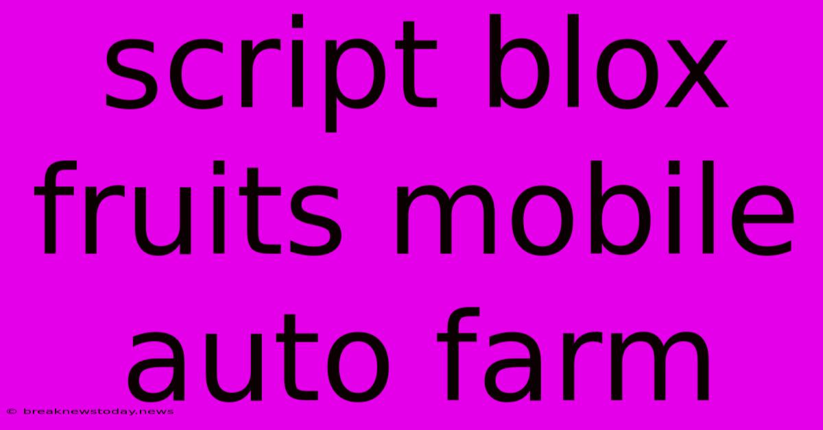 Script Blox Fruits Mobile Auto Farm