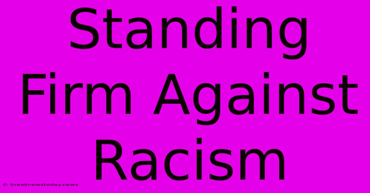 Standing Firm Against Racism 