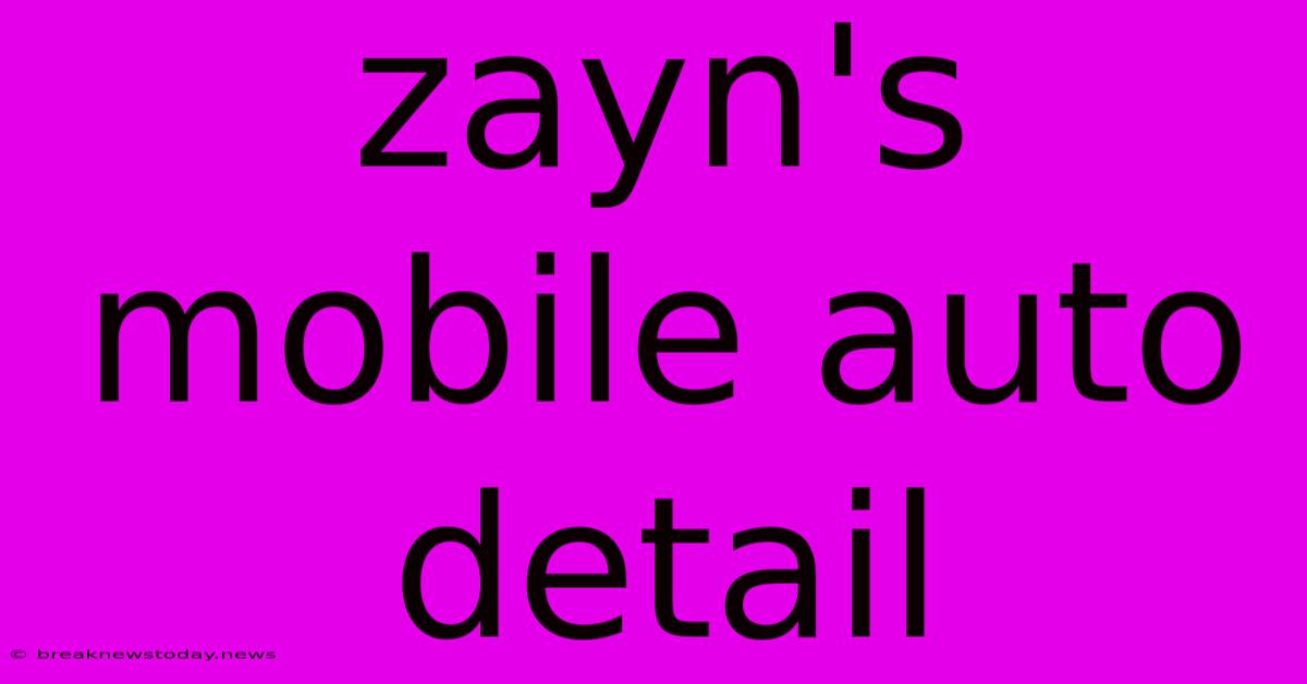 Zayn's Mobile Auto Detail